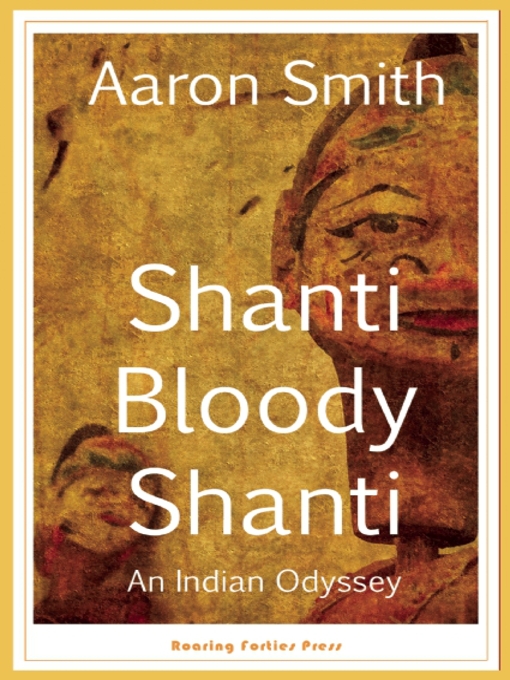 Title details for Shanti Bloody Shanti by Aaron Smith - Available